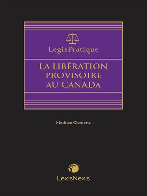 cover image of LegisPratique - La libération provisoire au Canada